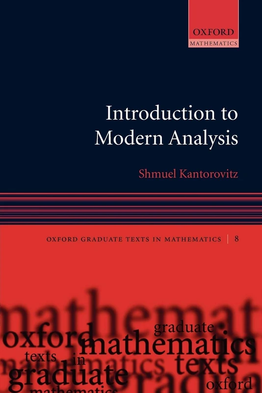 Introduction to Modern Analysis (Oxford Graduate Texts in Mathematics): 8