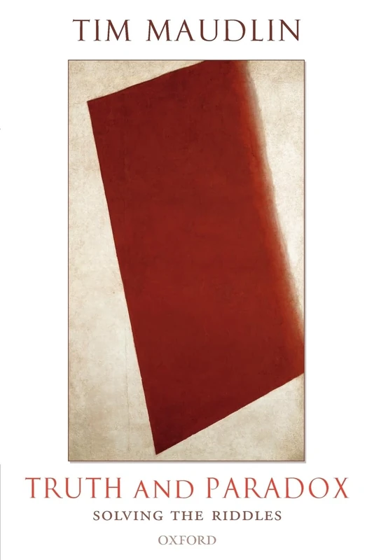 TRUTH AND PARADOX:SOLVING THE RIDDLES PAPER: Solving the Riddles