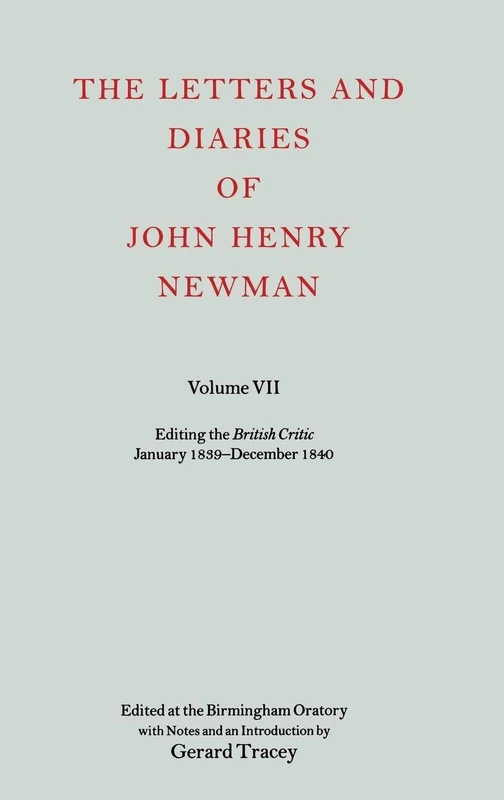 Volume VII: Editing the British Critic January 1839 - December 1840: NEWMAN:LETTERS & DIARIES NLD 7 C