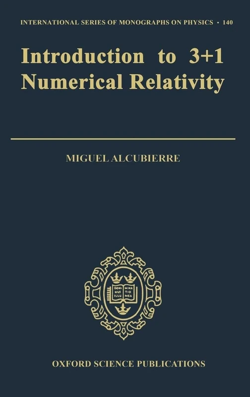 Introduction to 3+1 Numerical Relativity: 140 (International Series of Monographs on Physics)
