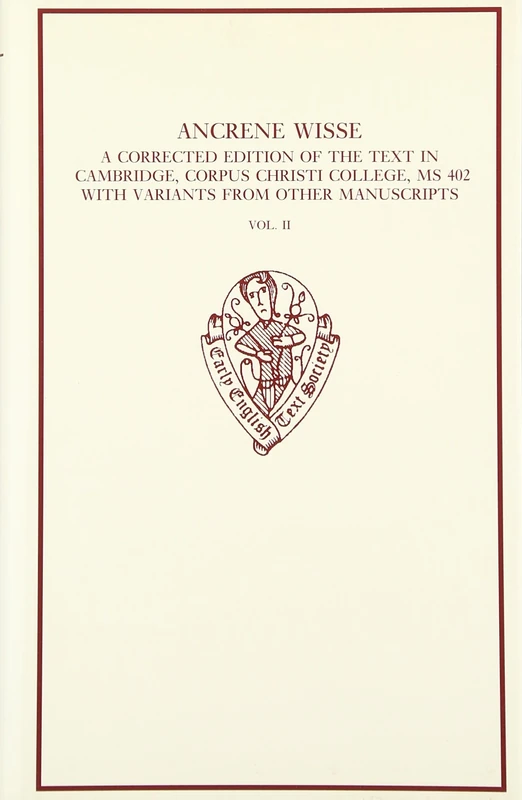 Ancrene Wisse: A Corrected Edition of the Text in Cambridge, Corpus Christi College, MS 402, with variants from other manuscripts: 326 (Early English Text Society Original Series)