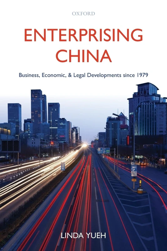 Enterprising China: Business, Economic, and Legal Developments since 1979