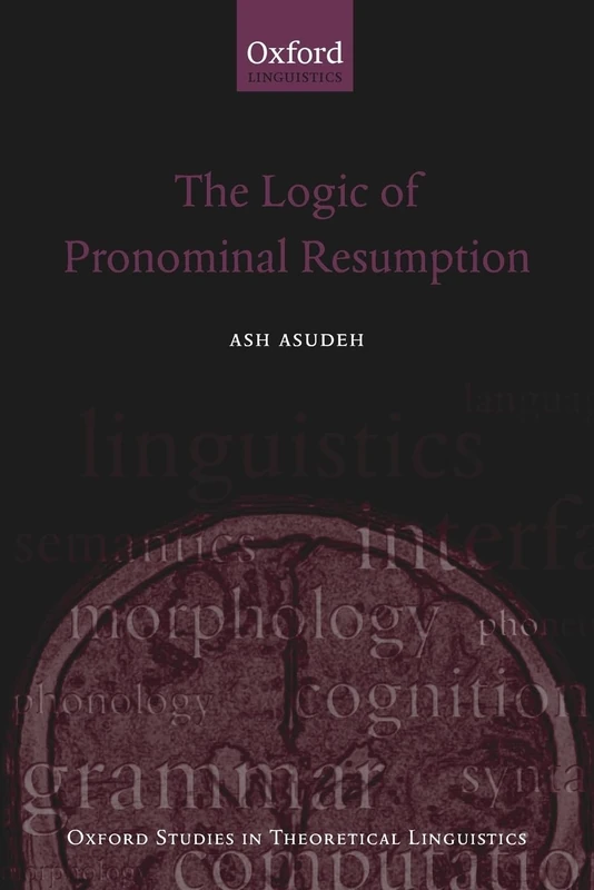 The Logic of Pronominal Resumption (Oxford Studies in Theoretical Linguistics): 35