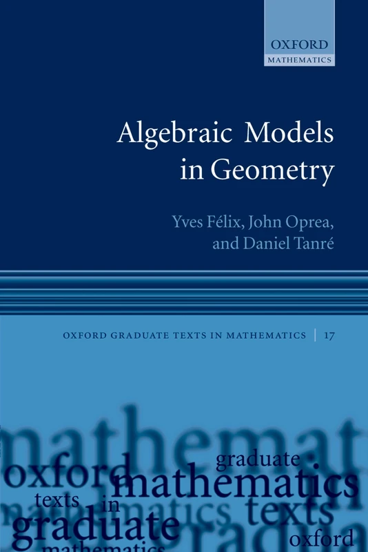 Algebraic Models in Geometry (Oxford Graduate Texts in Mathematics): 17