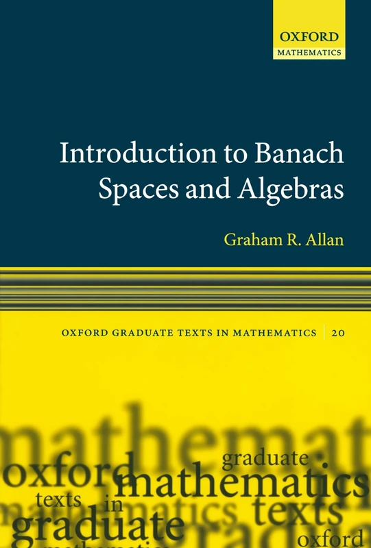 Introduction To Banach Spaces And Algebras (Oxford Graduate Texts In Mathematics): 20