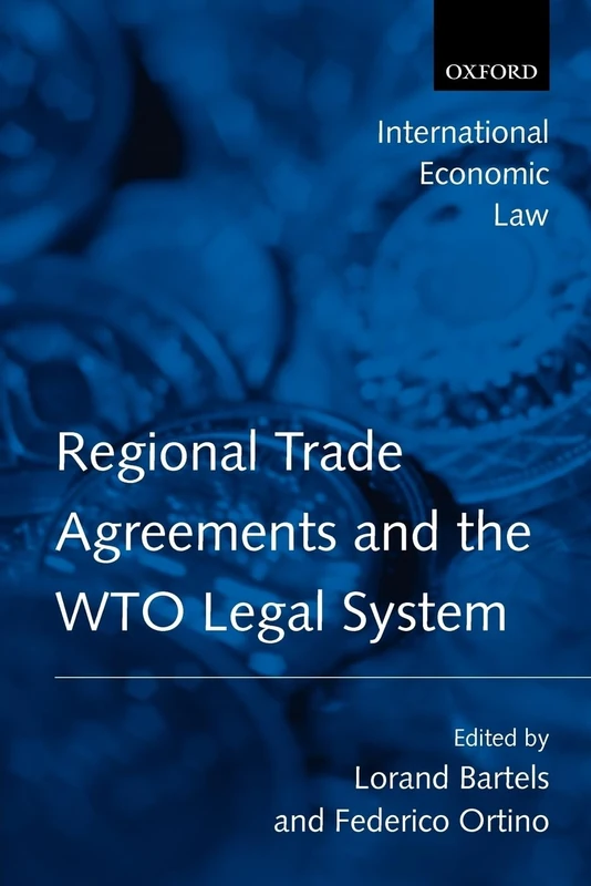 Regional Trade Agreements and the WTO Legal System (International Economic Law Series)