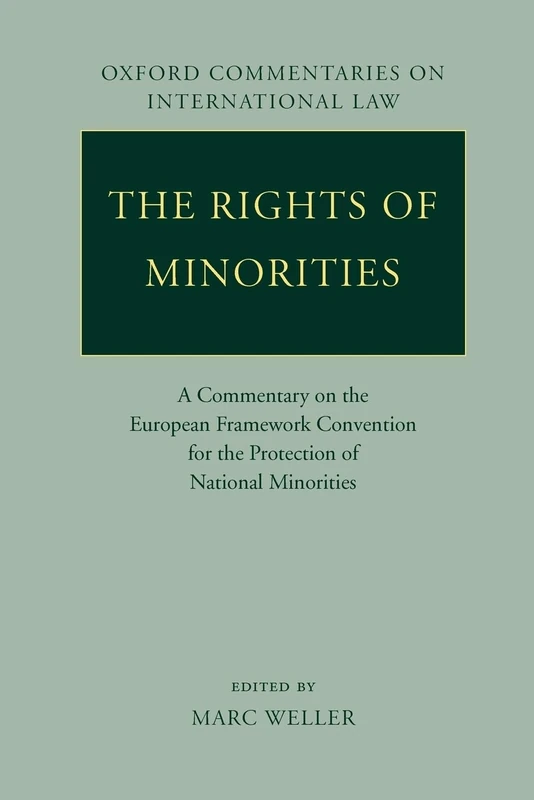 The Rights of Minorities A Commentary on the European Framework Convention for the Protection of National Minorities