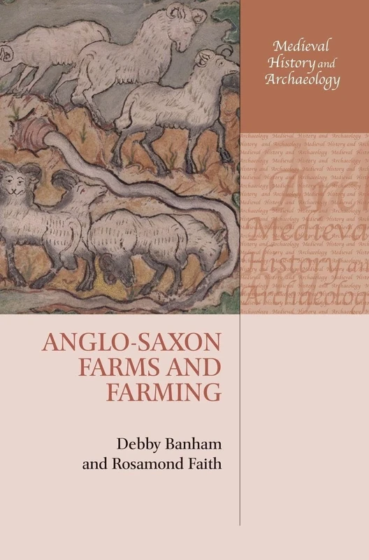 Anglo-Saxon Farms and Farming (Medieval History and Archaeology)