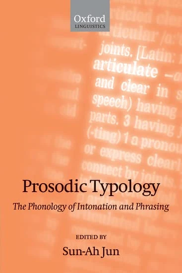 Prosodic Typology: The Phonology of Intonation and Phrasing (Oxford Linguistics)