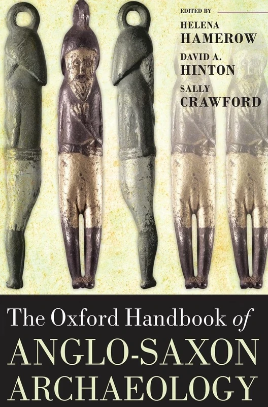 The Oxford Handbook of Anglo-Saxon Archaeology (Oxford Handbooks)