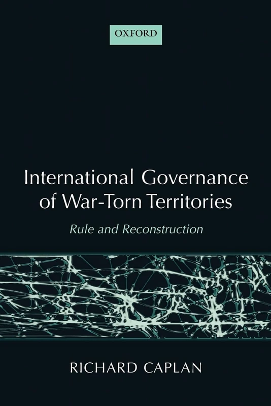 International Governance of War-Torn Territories: Rule and Reconstruction - Image 1