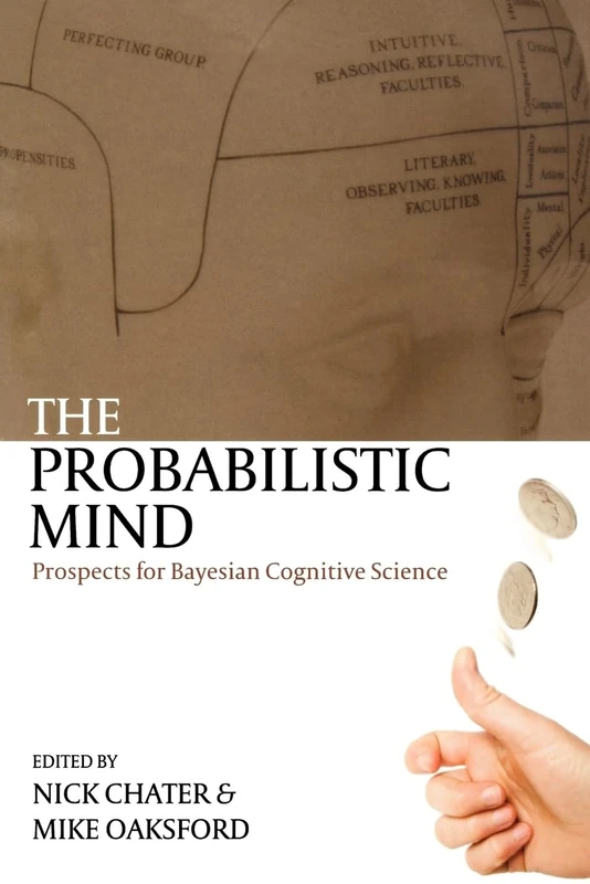 The Probabilistic Mind: Prospects for Bayesian Cognitive Science