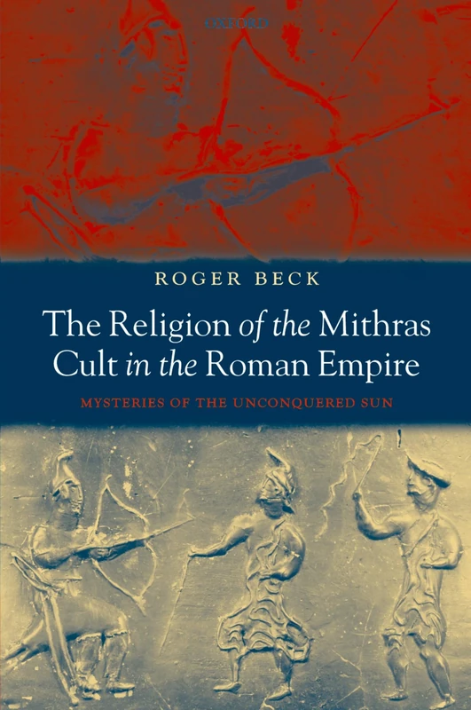 RELIG MITHRAS CULT ROMAN EMP:MYSTERIES UNCONQ SUN PAPER: Mysteries of the Unconquered Sun