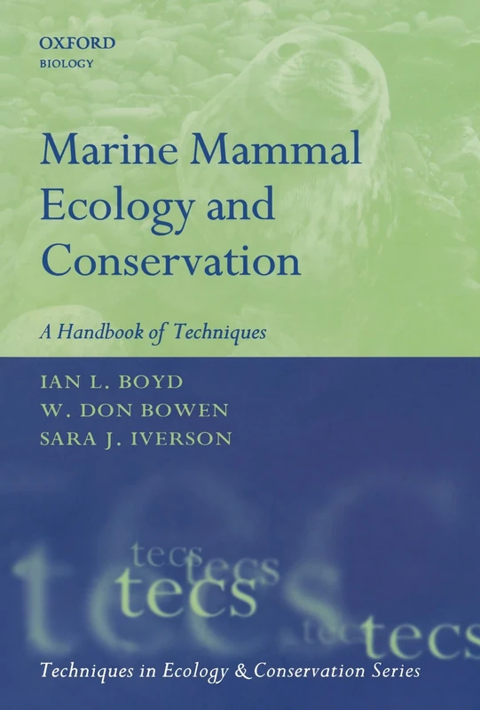 Marine Mammal Ecology And Conservation: A Handbook of Techniques (Oxford Biology) (Techniques in Ecology & Conservation)