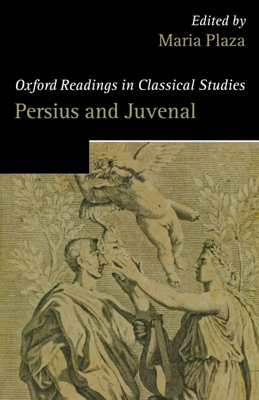 Persius And Juvenal (Oxford Readings In Classical Studies)