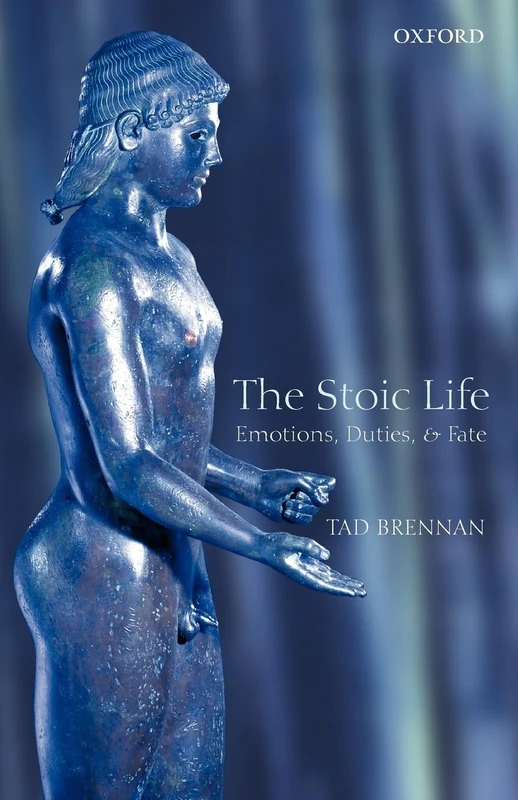 The Stoic Life: Emotions, Duties, and Fate - Image 1