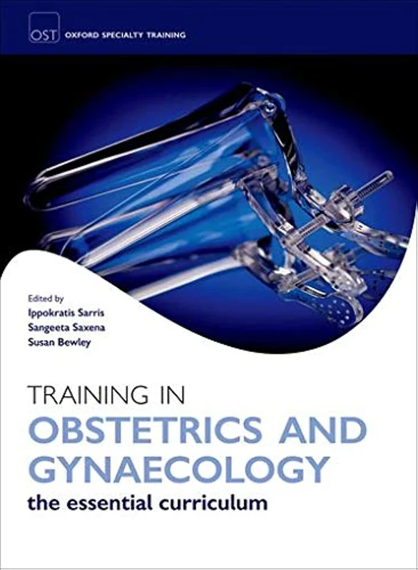 Training in Obstetrics and Gynaecology (Oxford Specialty Training) (Oxford Specialty Training: Training In)