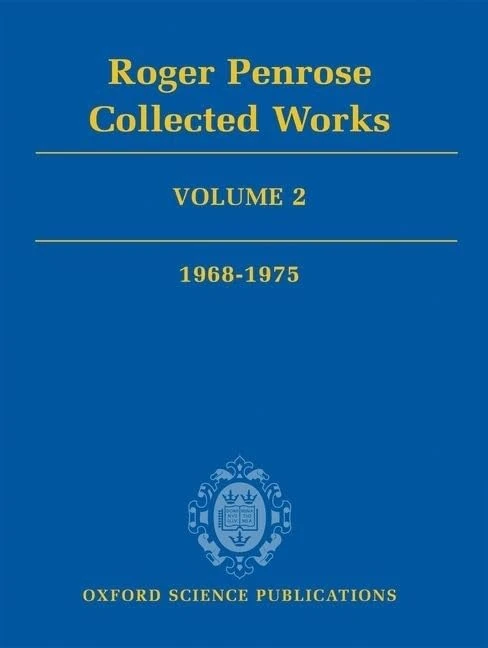Roger Penrose: Collected Works: Volume 2: 1968-1975 (Oxford Science Publications)