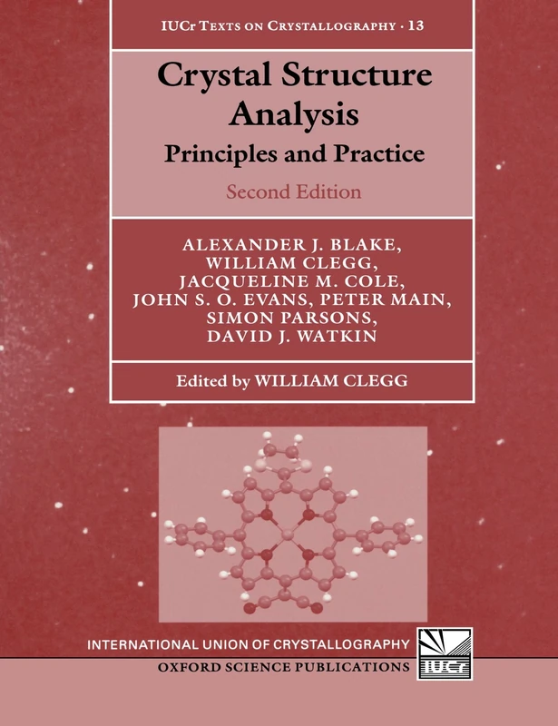 Crystal Structure Analysis: Principles and Practice (International Union of Crystallography Texts on Crystallography): 13