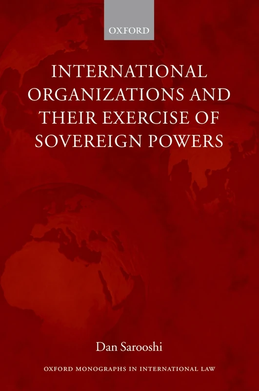 International Organizations and Their Exercise of Sovereign Powers (Oxford Monographs in International Law) - Image 1