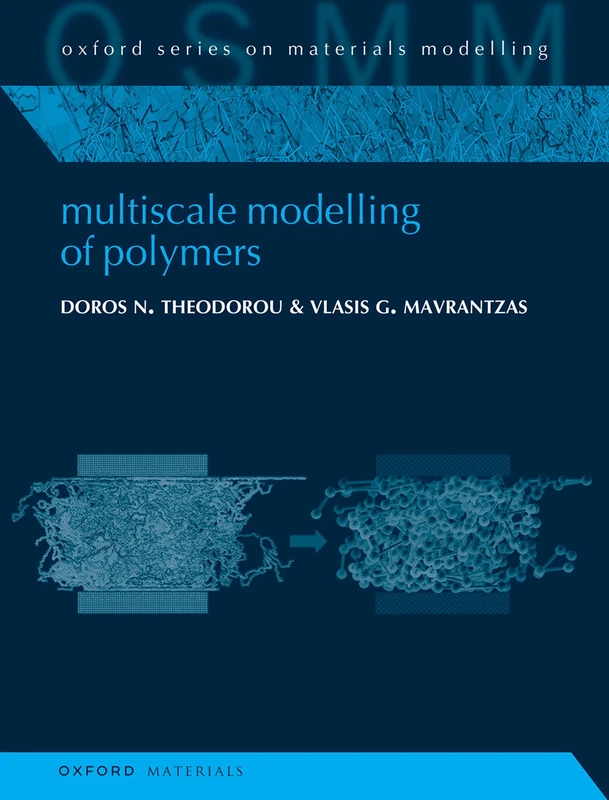 Oxford Multiscale Modelling of Polymers: 9 - Oxford University Press
