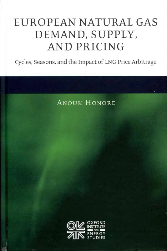 European Natural Gas Demand, Supply, and Pricing: Cycles, Seasons, and the Impact of LNG Price Arbitrage