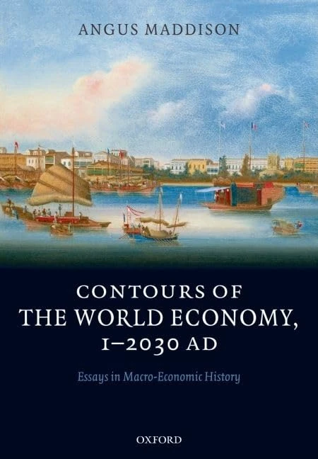 Contours of the World Economy 1-2030 AD: Essays in Macro-Economic History