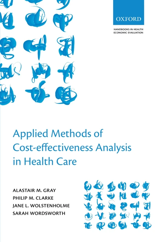 Applied Methods of Cost-effectiveness Analysis in Health Care (Handbooks in Health Economic Evaluation Series): 3
