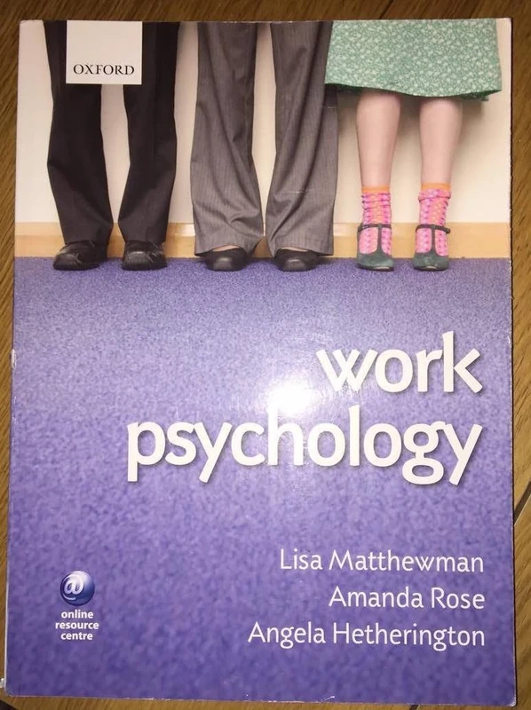 Work Psychology: An Introduction to Human Behaviour in the Workplace
