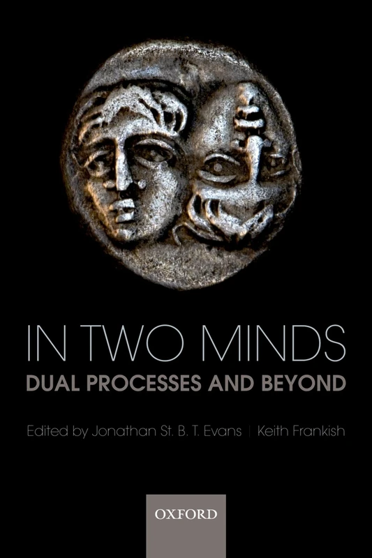 In Two Minds: Dual Processes and Beyond