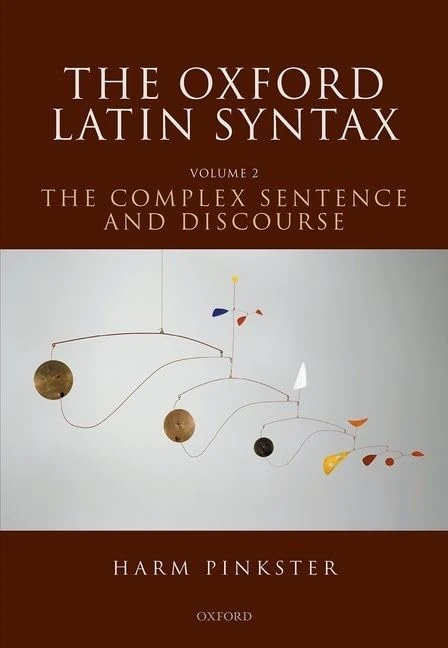 The Oxford Latin Syntax: Volume II: The Complex Sentence and Discourse: 2