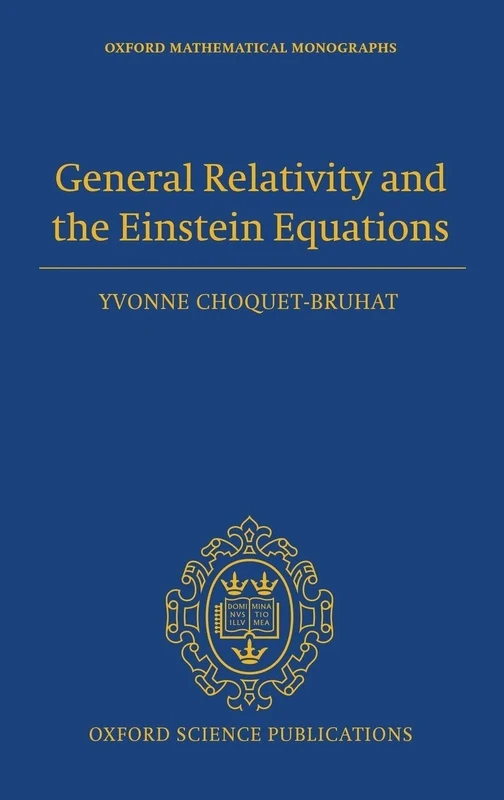 General Relativity and the Einstein Equations (Oxford Mathematical Monographs)