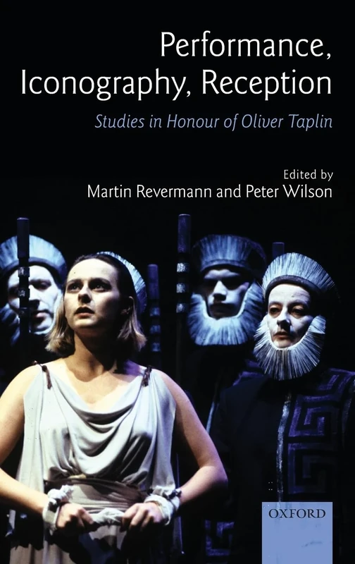 Performance, Iconography, Reception: Studies in Honour of Oliver Taplin - Image 1