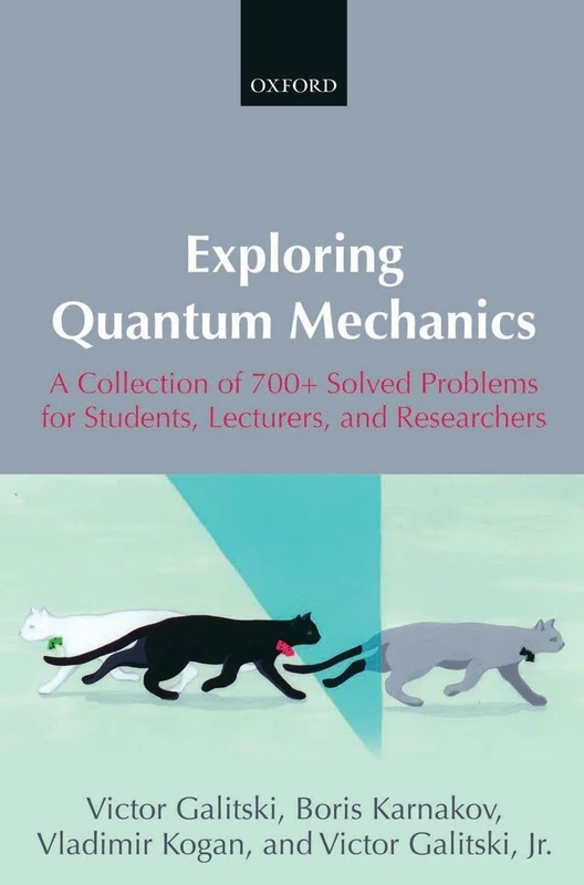 Exploring Quantum Mechanics: A Collection of 700+ Solved Problems for Students, Lecturers, and Researchers