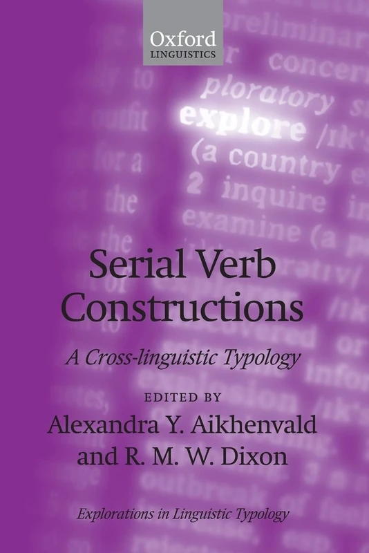Serial Verb Constructions: A Cross-Linguistic Typology (Explorations in Linguistic Typology)