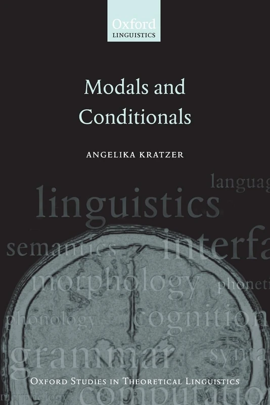 Modals and Conditionals: New and Revised Perspectives (Oxford Studies in Theoretical Linguistics): 36
