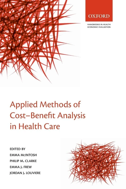 Applied Methods of Cost-Benefit Analysis in Health Care (Handbooks in Health Economic Evaluation): 4