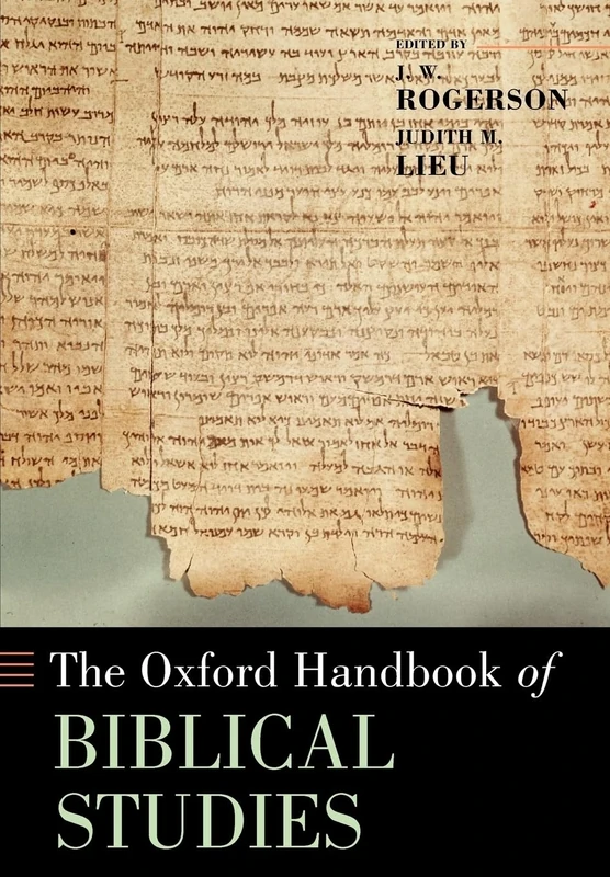 The Oxford Handbook of Biblical Studies (Oxford Handbooks in Religion and Theology)