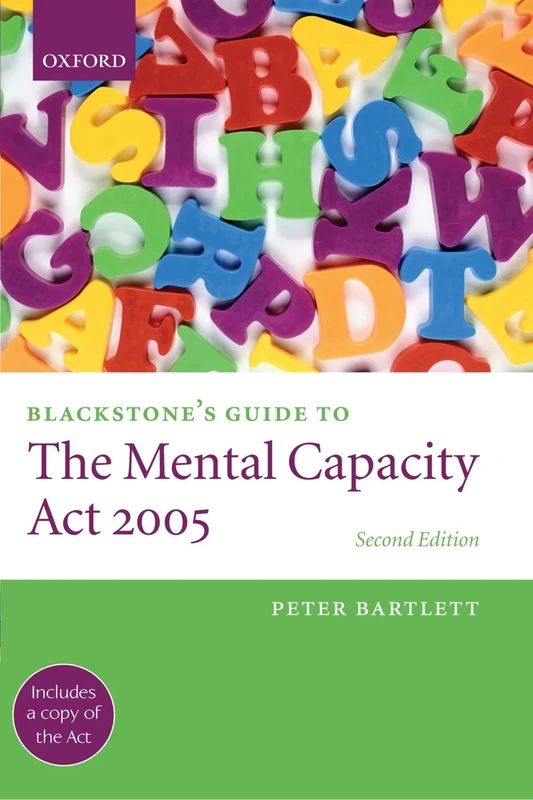 Blackstone's Guide to the Mental Capacity Act 2005 2/e