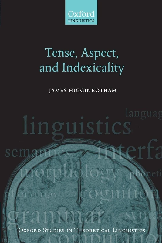 Tense, Aspect, and Indexicality (Oxford Studies in Theoretical Linguistics)