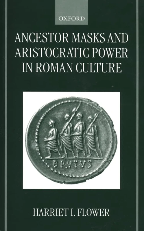 Ancestor Masks and Aristocratic Power in Roman Culture - Image 1