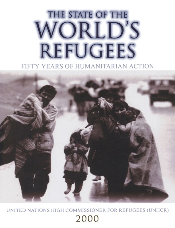 The State Of The World's Refugees: Fifty Years of Humanitarian Action