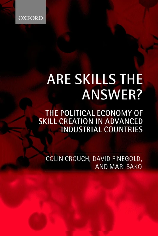 Are Skills the Answer?: The Political Economy of Skill Creation in Advanced Industrial Countries