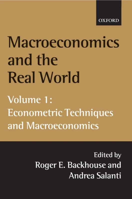 Macroeconomics and the Real World: Volume 1: Econometric Techniques and Macroeconomics (Macroeconomics & the Real World): 01