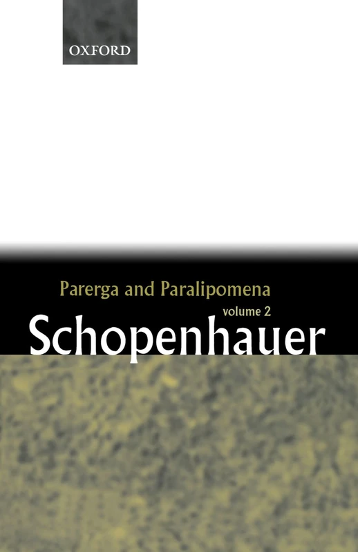Parerga And Paralipomena: Short Philosophical Essays, Volume II