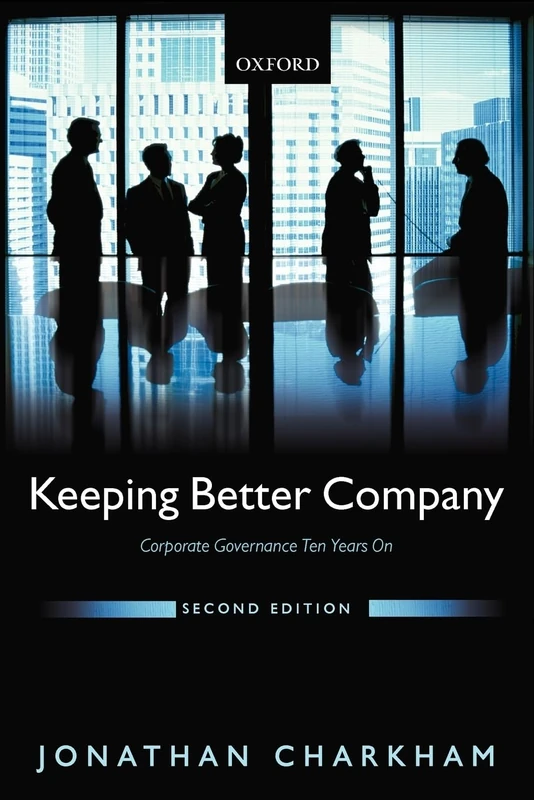 Keeping Better Company: Corporate Governance Ten Years On