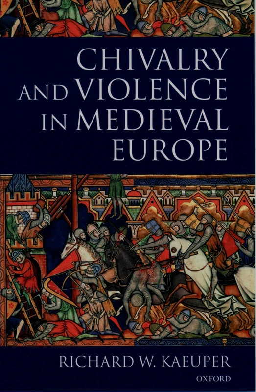 Chivalry and Violence in Medieval Europe