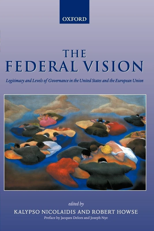 The Federal Vision: Legitimacy and Levels of Governance in the United States and the European Union - Image 1