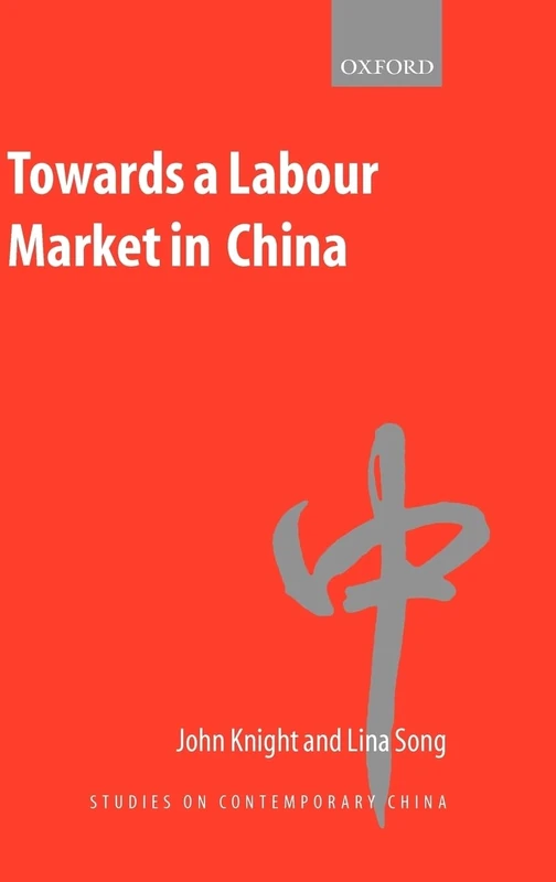 Towards a Labour Market in China (Studies on Contemporary China)