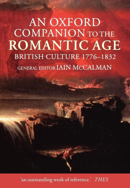 An Oxford Companion to The Romantic Age: British Culture 1776-1832